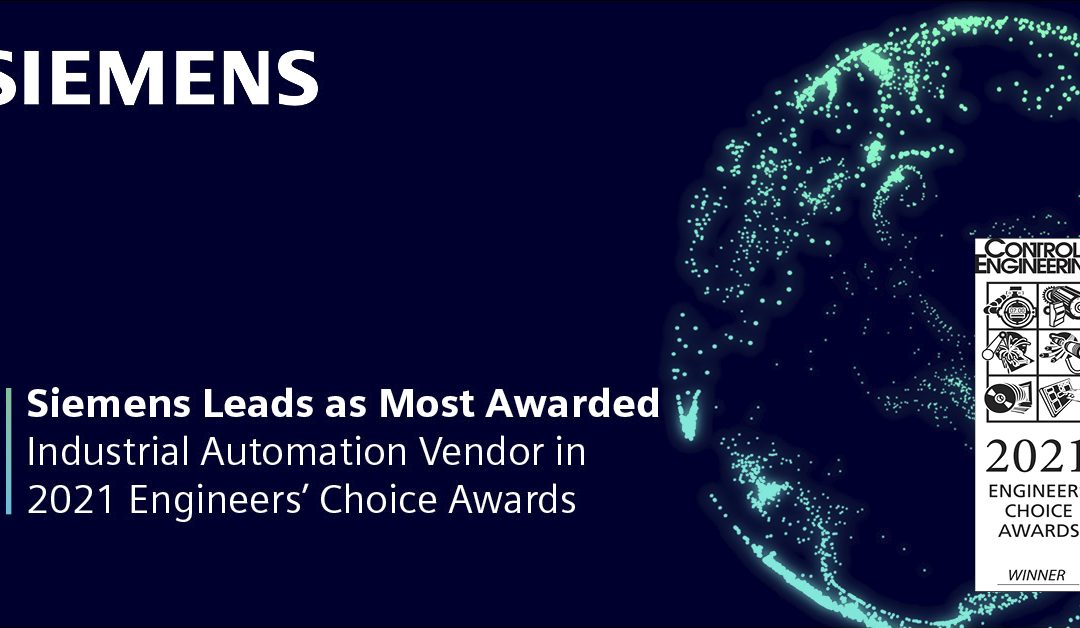 Siemens Leads as Most Awarded Industrial Automation Vendor in 2021 Engineers’ Choice Awards