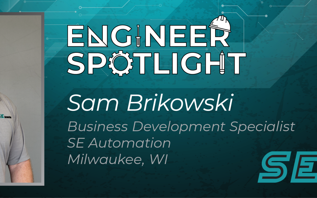 Engineer Spotlight – Sam Brikowski