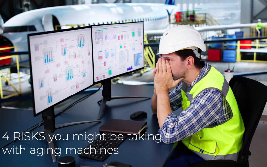 Four Risks You Might Be Taking with Aging Machines